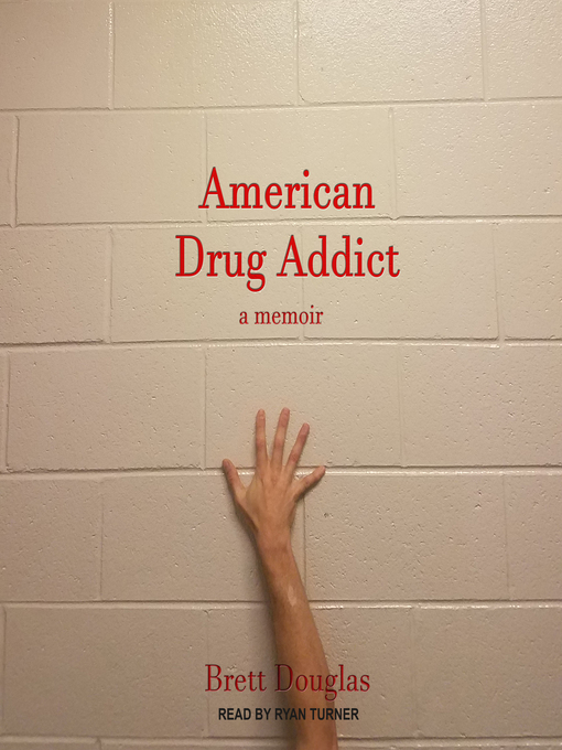 Title details for American Drug Addict by Brett Douglas - Available